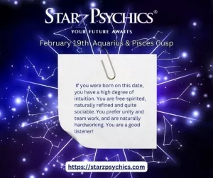 February 19th is a Aquarius Pisces Cusp