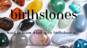 Want to Know More About Your Birthstone? — Starz Psychics spiritual blog, psychic insights