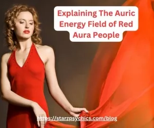 Explaining The Auric Energy Field of Red Aura People
