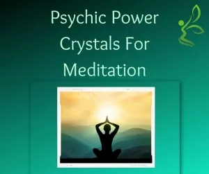Psychic Power Crystals For Meditation 