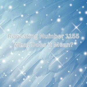 Repeating Number 1155 - What Does it Mean? — Starz Psychics spiritual blog, psychic insights
