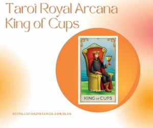 Tarot Royal Arcana - King of Cups — Starz Psychics spiritual blog, psychic insights