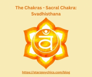 The Chakras - Sacral Chakra: Svadhisthana