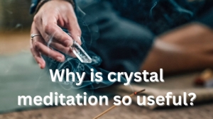 Why is Crystal Meditation So Useful? — Starz Psychics spiritual blog, psychic insights