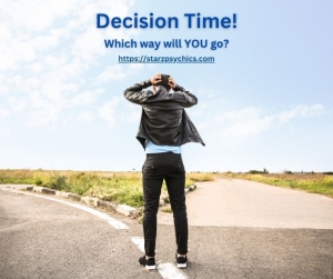 Decision Time  — Starz Psychics spiritual blog, psychic insights