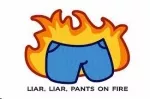 Origins of ‘Liar, Liar, Pants on Fire’  
