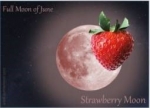 Full Strawberry Moon  ~ Extremists! — Starz Psychics spiritual blog, psychic insights